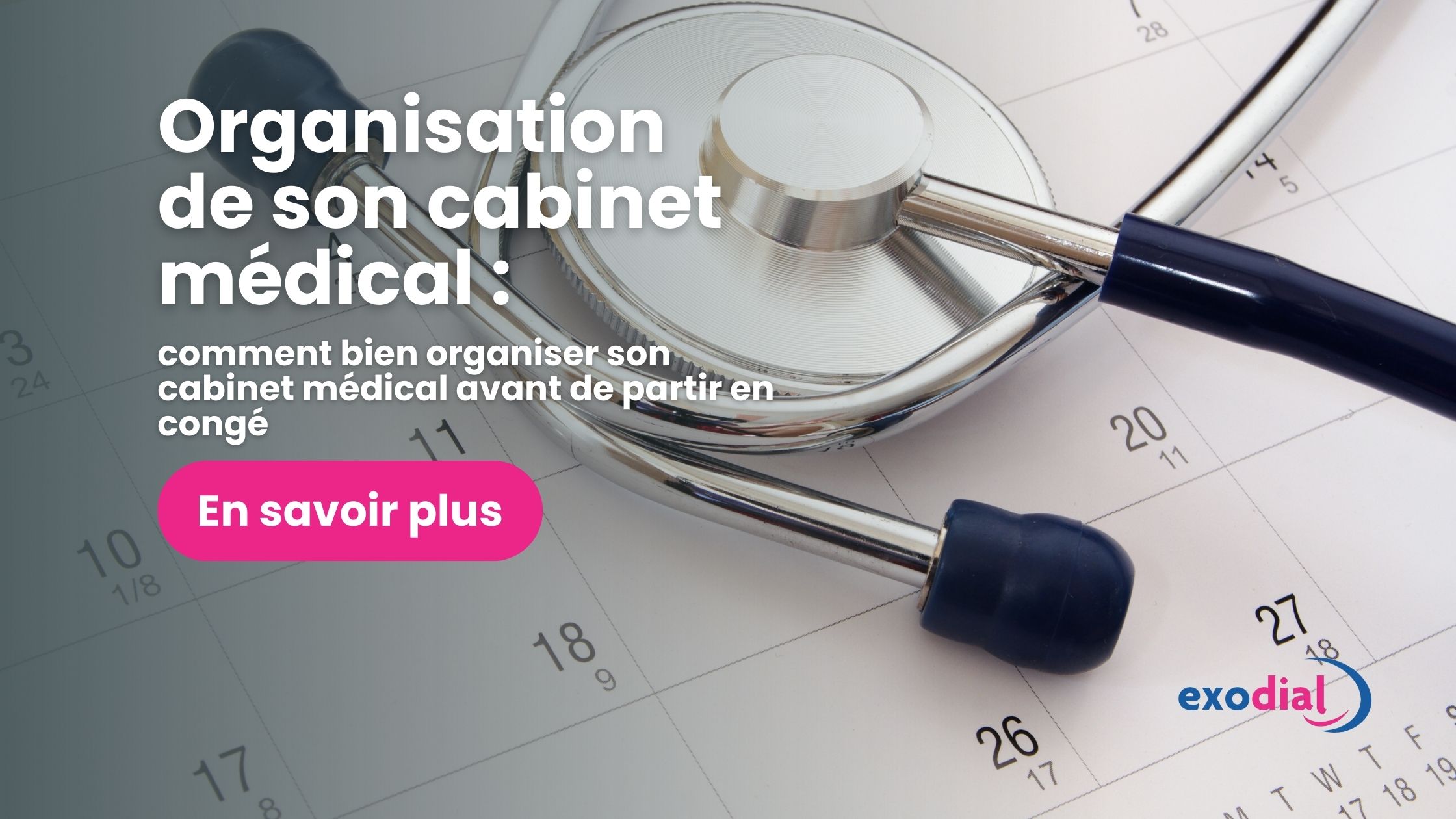 Organisation de son cabinet médical : checklist avant de partir en congé