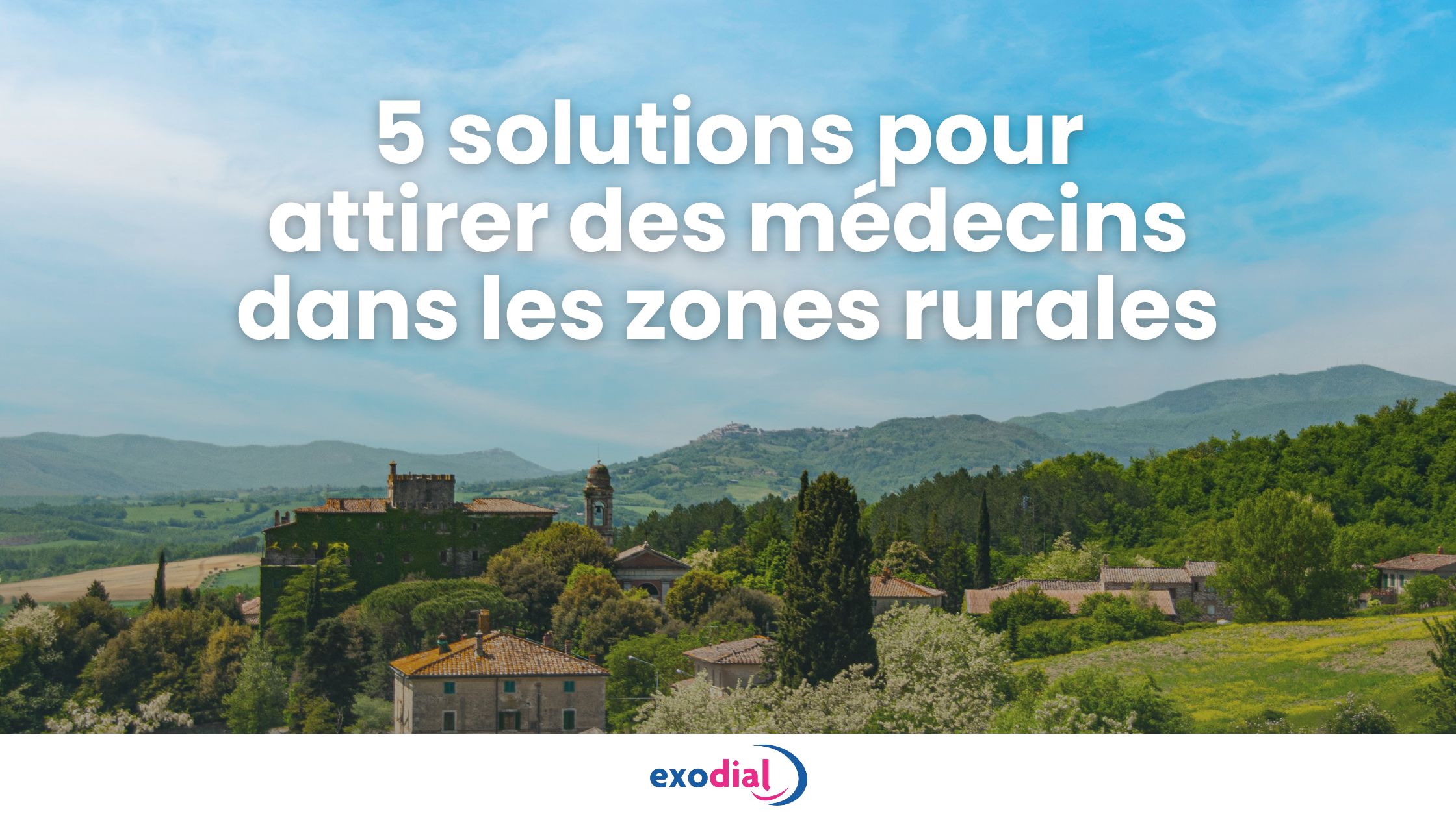 5 solutions pour attirer des médecins dans les zones rurales